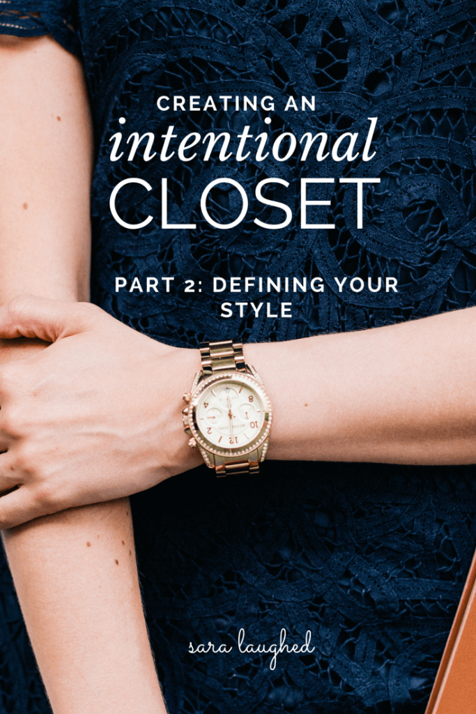 Defining Your Style (Intentional Closet Part 2) - Sara Laughed